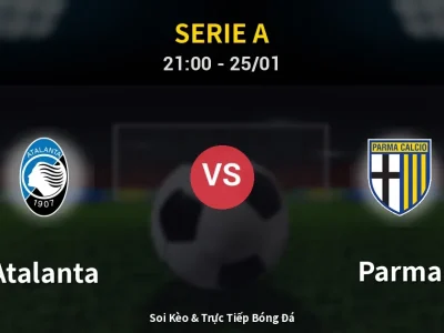 🔴 Trực Tiếp: Atalanta 2-0 Parma – Link Xem Serie A (Full HD)