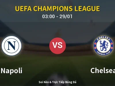 Kết Quả: Napoli 2-3 Chelsea – Highlight & Bàn Thắng | UEFA Champions League