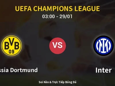 Kết Quả: Borussia Dortmund 0-2 Inter – Highlight & Bàn Thắng | UEFA Champions League