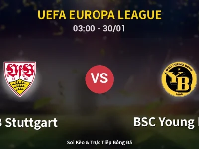 Kết Quả: VfB Stuttgart 3-2 BSC Young Boys – Highlight & Bàn Thắng | UEFA Europa League