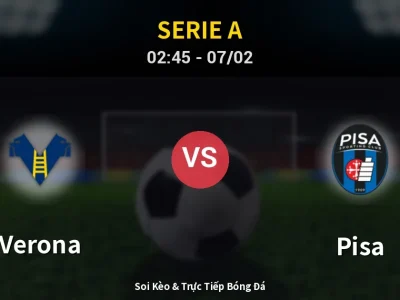 Kết Quả: Verona 0-0 Pisa – Highlight & Bàn Thắng | Serie A