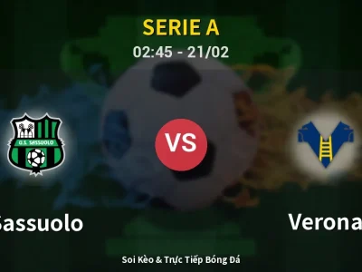 Kết Quả: Sassuolo 3-0 Verona – Highlight & Bàn Thắng | Serie A