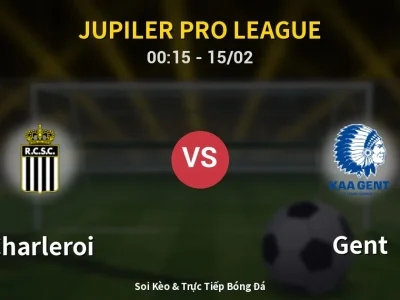 Kết Quả: Charleroi 2-3 Gent – Highlight & Bàn Thắng | Jupiler Pro League