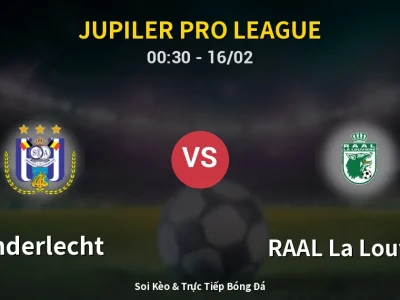 Kết Quả: Anderlecht 0-0 RAAL La Louvière – Highlight & Bàn Thắng | Jupiler Pro League