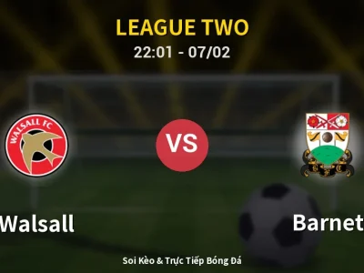 Soi Kèo Walsall vs Barnet – 22:01 07/02 | Nhận Định, Dự Đoán Tỷ Số