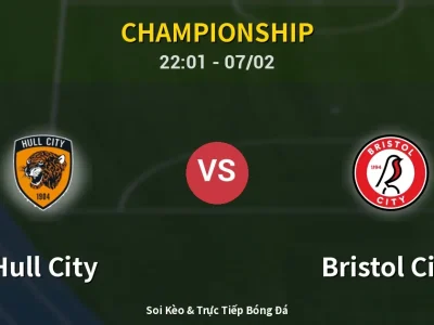 Soi Kèo Hull City vs Bristol City – 22:01 07/02 | Nhận Định, Dự Đoán Tỷ Số
