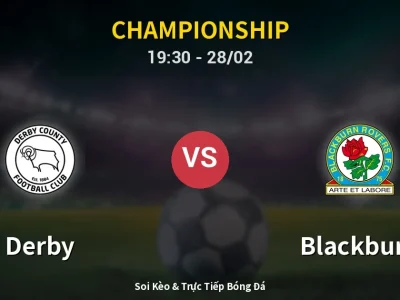 Soi Kèo Derby vs Blackburn – 19:30 28/02 | Nhận Định, Dự Đoán Tỷ Số