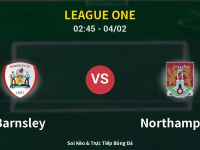 Kết Quả: Barnsley 2-2 Northampton – Highlight & Bàn Thắng | League One