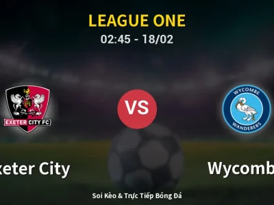 Kết Quả: Exeter City 1-1 Wycombe – Highlight & Bàn Thắng | League One