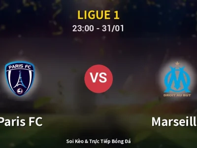 Soi Kèo Paris FC vs Marseille – 23:00 31/01 | Nhận Định, Dự Đoán Tỷ Số