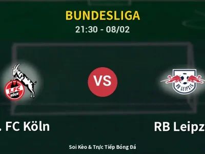 🔴 Trực Tiếp: 1. FC Köln 0-0 RB Leipzig – Link Xem Bundesliga (Full HD)