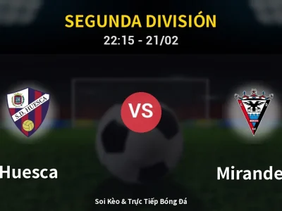 🔴 Trực Tiếp: Huesca 0-0 Mirandes – Link Xem Segunda División (Full HD)