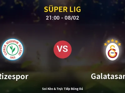 🔴 Trực Tiếp: Rizespor 0-1 Galatasaray – Link Xem Süper Lig (Full HD)