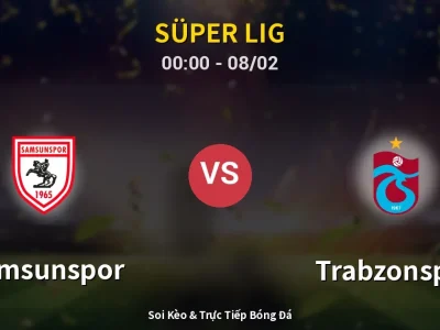 Kết Quả: Samsunspor 0-3 Trabzonspor – Highlight & Bàn Thắng | Süper Lig
