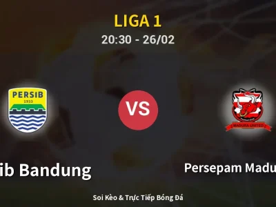 Soi Kèo Persib Bandung vs Persepam Madura Utd – 20:30 26/02 | Nhận Định, Dự Đoán Tỷ Số