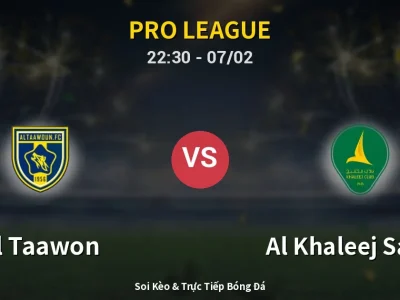 Soi Kèo Al Taawon vs Al Khaleej Saihat – 22:30 07/02 | Nhận Định, Dự Đoán Tỷ Số