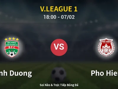 Soi Kèo Binh Duong vs Pho Hien – 18:00 07/02 | Nhận Định, Dự Đoán Tỷ Số