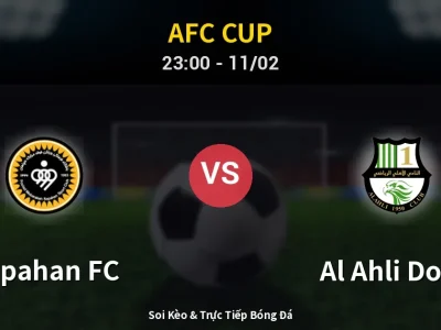 Soi Kèo Sepahan FC vs Al Ahli Doha – 23:00 11/02 | Nhận Định, Dự Đoán Tỷ Số
