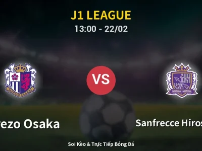 Kết Quả: Cerezo Osaka 1-2 Sanfrecce Hiroshima – Highlight & Bàn Thắng | J1 League