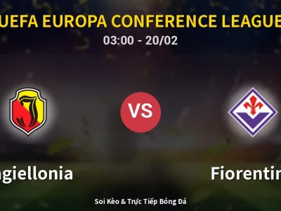 Kết Quả: Jagiellonia 0-3 Fiorentina – Highlight & Bàn Thắng | UEFA Europa Conference League
