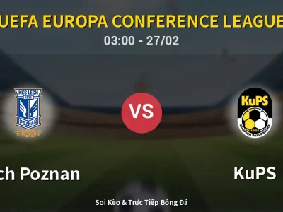 Kết Quả: Lech Poznan 1-0 KuPS – Highlight & Bàn Thắng | UEFA Europa Conference League