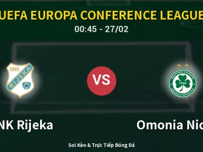 Kết Quả: HNK Rijeka 3-1 Omonia Nicosia – Highlight & Bàn Thắng | UEFA Europa Conference League