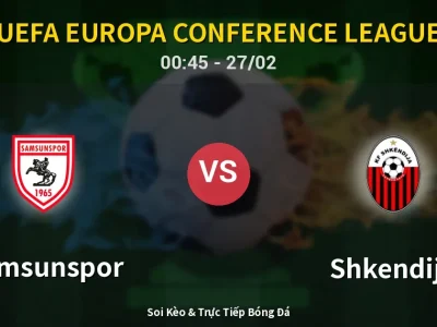 Kết Quả: Samsunspor 4-0 Shkendija – Highlight & Bàn Thắng | UEFA Europa Conference League