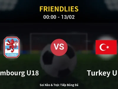 Kết Quả: Luxembourg U18 0-1 Turkey U18 – Highlight & Bàn Thắng | Friendlies