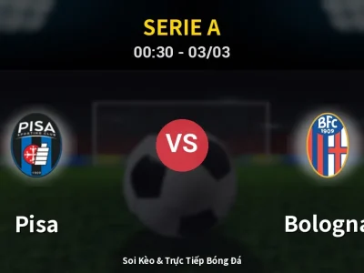 Kết Quả: Pisa 0-1 Bologna – Highlight & Bàn Thắng | Serie A