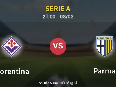 Soi Kèo Fiorentina vs Parma – 21:00 08/03 | Nhận Định, Dự Đoán Tỷ Số