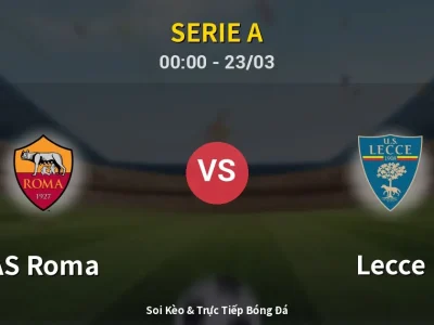 Kết Quả: AS Roma 1-0 Lecce – Highlight & Bàn Thắng | Serie A