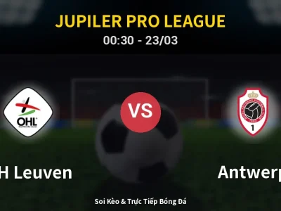 Kết Quả: OH Leuven 1-0 Antwerp – Highlight & Bàn Thắng | Jupiler Pro League
