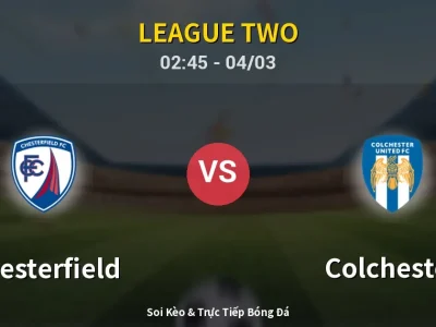 Kết Quả: Chesterfield 3-0 Colchester – Highlight & Bàn Thắng | League Two