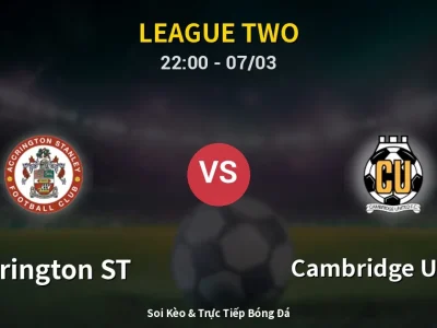 Soi Kèo Accrington ST vs Cambridge United – 22:00 07/03 | Nhận Định, Dự Đoán Tỷ Số