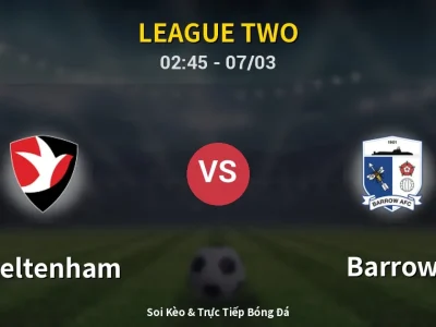 Kết Quả: Cheltenham 2-2 Barrow – Highlight & Bàn Thắng | League Two