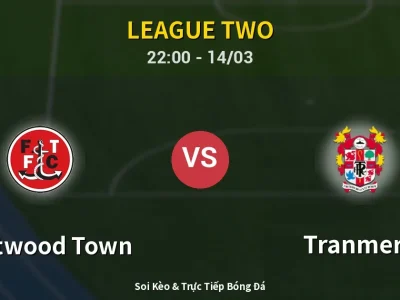 Soi Kèo Fleetwood Town vs Tranmere – 22:00 14/03 | Nhận Định, Dự Đoán Tỷ Số