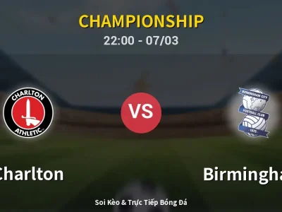 Soi Kèo Charlton vs Birmingham – 22:00 07/03 | Nhận Định, Dự Đoán Tỷ Số