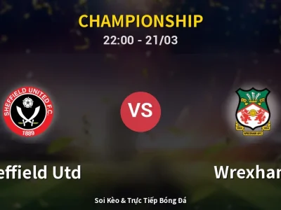 Soi Kèo Sheffield Utd vs Wrexham – 22:00 21/03 | Nhận Định, Dự Đoán Tỷ Số