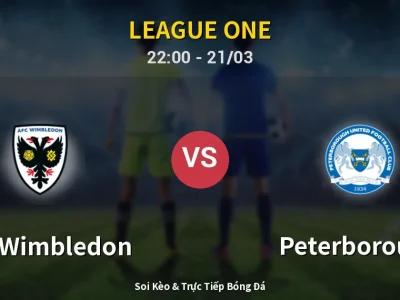 Soi Kèo AFC Wimbledon vs Peterborough – 22:00 21/03 | Nhận Định, Dự Đoán Tỷ Số