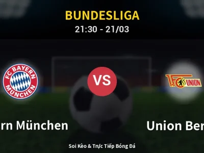 Soi Kèo Bayern München vs Union Berlin – 21:30 21/03 | Nhận Định, Dự Đoán Tỷ Số
