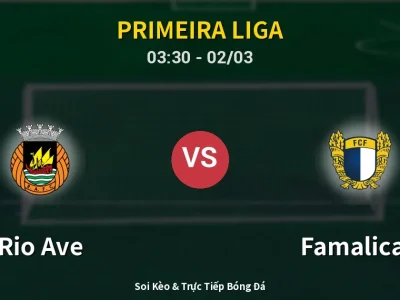 Kết Quả: Rio Ave 0-0 Famalicao – Highlight & Bàn Thắng | Primeira Liga