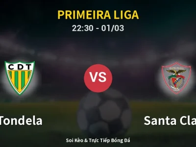 🔴 Trực Tiếp: Tondela 0-0 Santa Clara – Link Xem Primeira Liga (Full HD)