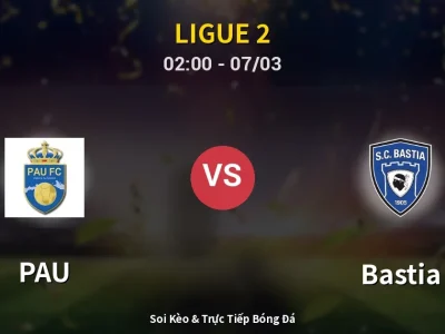 Kết Quả: PAU 2-2 Bastia – Highlight & Bàn Thắng | Ligue 2