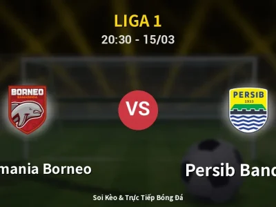 Soi Kèo Pusamania Borneo vs Persib Bandung – 20:30 15/03 | Nhận Định, Dự Đoán Tỷ Số
