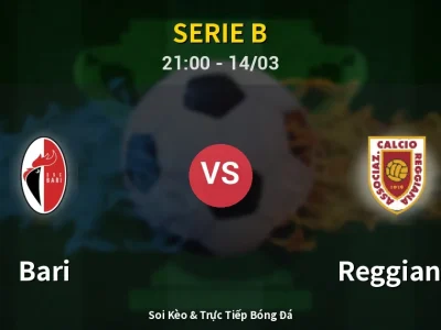 Soi Kèo Bari vs Reggiana – 21:00 14/03 | Nhận Định, Dự Đoán Tỷ Số