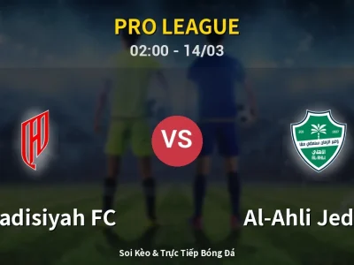 Soi Kèo Al-Qadisiyah FC vs Al-Ahli Jeddah – 02:00 14/03 | Nhận Định, Dự Đoán Tỷ Số