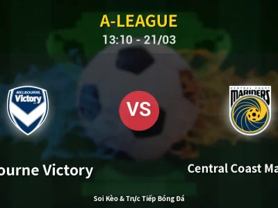 Kết Quả: Melbourne Victory 4-1 Central Coast Mariners – Highlight & Bàn Thắng | A-League