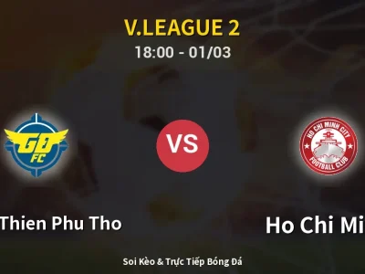 Kết Quả: Xuan Thien Phu Tho 2-0 Ho Chi Minh – Highlight & Bàn Thắng | V.League 2