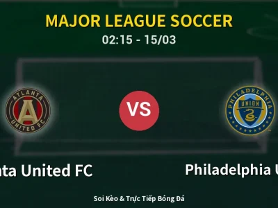 Kết Quả: Atlanta United FC 3-1 Philadelphia Union – Highlight & Bàn Thắng | Major League Soccer