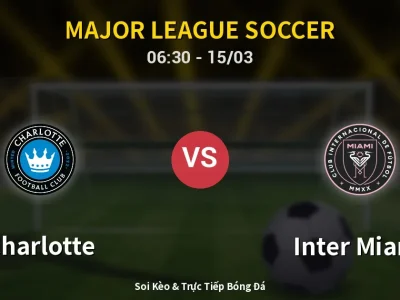 Kết Quả: Charlotte 0-0 Inter Miami – Highlight & Bàn Thắng | Major League Soccer